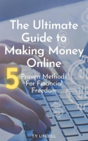 he_Ultimate_Guide_to_Making_Money_Online__5_Proven_Methods_for_Financial_Freedom