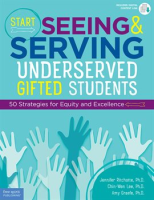 Start_Seeing_and_Serving_Underserved_Gifted_Students__50_Strategies_for_Equity_and_Excellence