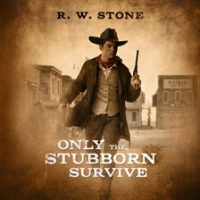 Only_the_Stubborn_Survive