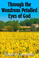 Through_the_Wondrous_Petalled_Eyes_of_God