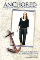 Anchored__Walking_by_Faith__Living_in_Hope__Remembering_Karina