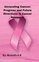 Unraveling_Cancer__Progress_and_Future_Directions_in_Cancer_Research