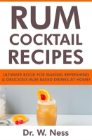 Rum_Cocktail_Recipes__Ultimate_Book_for_Making_Refreshing___Delicious_Rum_Based_Drinks_at_Home
