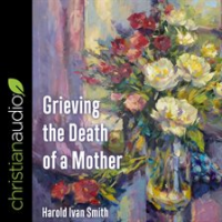 Grieving_the_Death_of_a_Mother