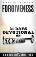 Forgiveness_A_Key_to_Happiness_31_Days_Devotional_on_Forgiveness
