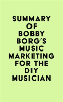 Summary_of_Bobby_Borg_s_Music_Marketing_for_the_DIY_Musician