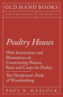 Poultry_Houses_-_With_Instructions_and_Illustrations_on_Constructing_Houses__Runs_and_Coops_for_P