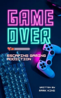 Game_Over__Escaping_Gaming_Addiction