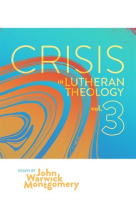 Crisis_in_Lutheran_Theology__Volume_3