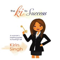 The_Ki_to_Success__A_Woman_s_Inspiring_Guide_to_Having_It_All