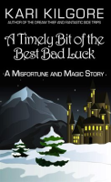 A_Timely_Bit_of_the_Best_Bad_Luck__A_Misfortune_and_Magic_Story