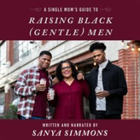 A_Single_Mom_s_Guide_to_Raising_Black__Gentle_Men