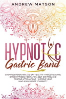 Hypnotic_Gastric_Band__Stop_Food_Addiction_and_Eat_Healthy_through_Gastric_Band_Hypnosis__Meditat