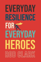 Everyday_Resilience_for_Everyday_Heroes