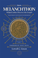 How_Melanchthon_Helped_Luther_Discover_the_Gospel