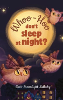 Whoo-Hoo_Don_t_Sleep_At_Night__Owls_Moonlight_Lullaby