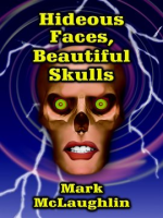 Hideous_Faces__Beautiful_Skulls