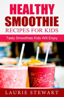 Healthy_Smoothie_Recipes_For_Kids__Tasty_Smoothies_Kids_Will_Enjoy