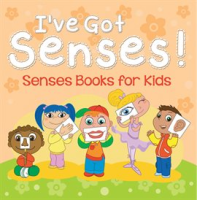 I_ve_Got_Senses___Senses_Books_for_Kids