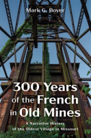 300_Years_of_the_French_in_Old_Mines
