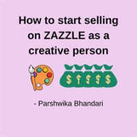 How_to_Start_Selling_on_Zazzle_as_a_Creative_Person