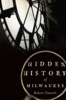 Hidden_History_of_Milwaukee