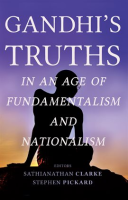Gandhi_s_Truths_in_an_Age_of_Fundamentalism_and_Nationalism