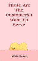 These_Are_the_Customers_I_Want_to_Serve