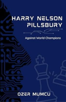 Harry_Nelson_Pillsbury_Against_World_Champions