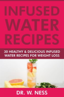Infused_Water_Recipes__30_Healthy___Delicious_Infused_Water_Recipes_for_Weight_Loss