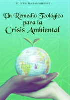 Un_Remedio_Teol__gico_para_la_Crisis_Ambiental