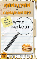 Annalynn_the_Canadian_Spy__Syrup_Saboteur