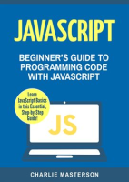 JavaScript__Beginner_s_Guide_to_Programming_Code_with_JavaScript