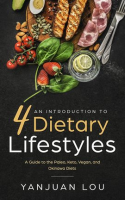 An_Introduction_to_4_Dietary_Lifestyles_-_A_Guide_to_the_Paleo__Keto__Vegan_and_Okinawa_Diets