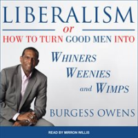 Liberalism_or_How_to_Turn_Good_Men_into_Whiners__Weenies_and_Wimps
