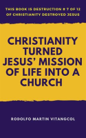 Christianity_Turned_Jesus__Mission_of_Life_Into_a_Church