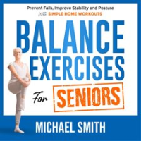 Balance_Exercises_for_Seniors__Prevent_Falls__Improve_Stability_and_Posture_With_Simple_Home_Workout