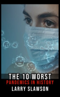 The_10_Worst_Pandemics_in_History