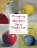 Painting_for_the_absolute_and_utter_beginner