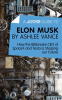 A_Joosr_Guide_to____Elon_Musk_by_Ashlee_Vance