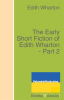 The_Early_Short_Fiction_of_Edith_Wharton_____Part_2