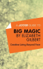 A_Joosr_Guide_to____Big_Magic_by_Elizabeth_Gilbert