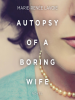 Autopsy_of_a_Boring_Wife