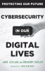 Cybersecurity_in_Our_Digital_Lives