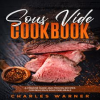 Sous_Vide_Cookbook__A_Concise_Guide_and_Proven_Recipes_for_Delicious_Sous_Vide_Meals