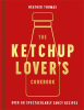 The_Ketchup_Lover_s_Cookbook