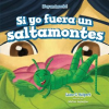 Si_Yo_Fuera_Un_Saltamontes__If_I_Were_A_Grasshopper_