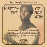 History_of_the_Black_Man__An_Authentic_Collection_of_Historical_Information_on_the_Early_Civilizati