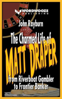The_Charmed_Life_of_Matt_Draper__From_Riverboat_Gambler_to_Frontier_Banker