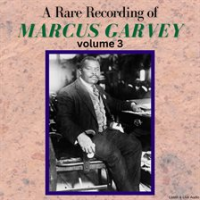 A_Rare_Recording_of_Marcus_Garvey__Volume_3